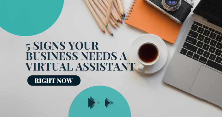 5 Signs Your Business Needs a Virtual Assistant Right Now