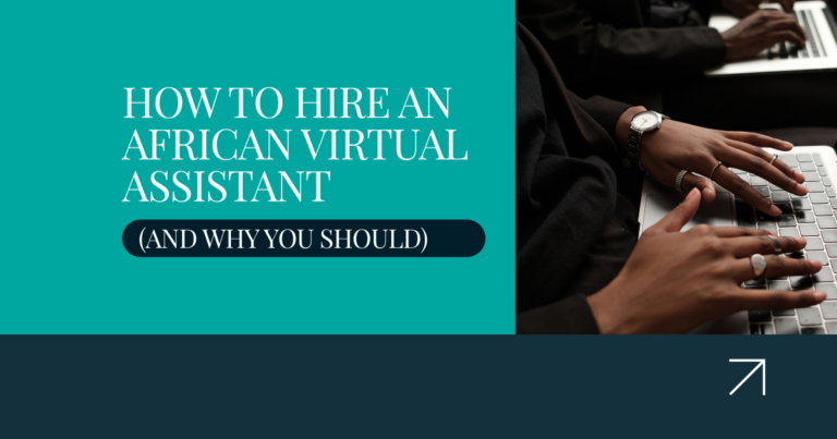 How to Hire an African Virtual Assistant (And Why You Should)